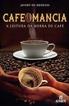 Cafeomancia: A Leitura da Borra de Caf