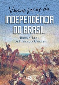 Vrias faces da Independncia do Brasil