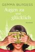 Augen zu und glcklich: Roman (German Edition)