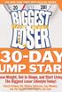 The Biggest Loser 30-Day Jump Start: Lose Weight, Get in Shape, and Start Living the Biggest Loser Lifestyle Today!