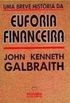 Uma Breve Historia da Euforia Financeira