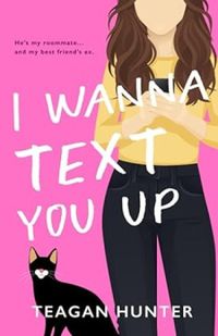 I Wanna Text You Up