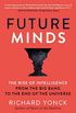 Future Minds: The Rise of Intelligence from the Big Bang to the End of the Universe (English Edition)