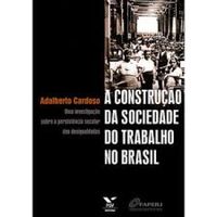 A Construo da Sociedade do Trabalho no Brasil