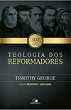 Teologia dos Reformadores