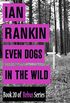 Even Dogs In the Wild (Book 20 of Rebus Series)