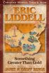 Eric Liddell: Something Greater Than Gold (Christian Heroes: Then & Now) (English Edition)