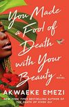 You Made a Fool of Death with Your Beauty: A Novel (English Edition)