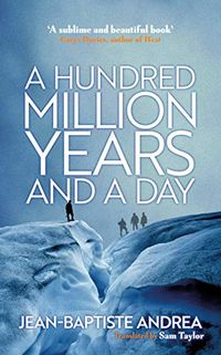 A Hundred Million Years and a Day (English Edition)