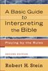 A Basic Guide to Interpreting the Bible: Playing by the Rules (English Edition)