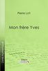 Mon frre Yves (French Edition)