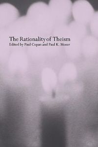The Rationality of Theism 