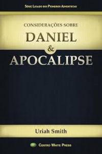 Consideraes sobre Daniel e Apocalipse