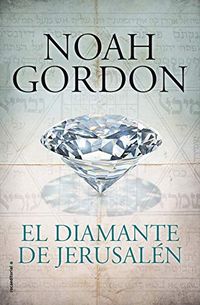 El diamante de Jerusaln (BIBLIOTECA NOAH GORDON) (Spanish Edition)