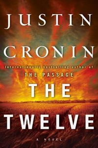 The Twelve (Book Two of The Passage Trilogy): A Novel (Book Two of The Passage Trilogy)