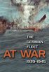 The German Fleet at War, 1939-1945 (English Edition)