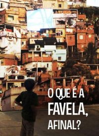 O Que  a Favela, Afinal