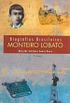 Biografias Brasileiras: Monteiro Lobato