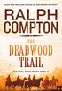 The Deadwood Trail: The Trail Drive, Book 12 (Ralph Compton Novels 13) (English Edition)