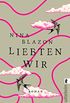 Liebten wir: wundervoller Frauenroman ber Familie, Liebe und Freundschaft (German Edition)