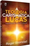 A Teologia Carismática de Lucas