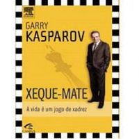 Livro Xeque Mate: A Vida � Um Jogo De Xadrez Kasparov