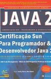Java 2: Certificao Sun: para Programador & Desenvolvedor Java 2.