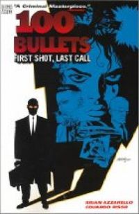 100 Bullets Vol. 1: First Shot, Last Call 