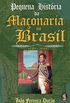 Pequena histria da maonaria no Brasil, 1720-1882