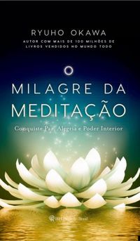 O Milagre da Meditao