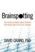 Brainspotting: The Revolutionary New Therapy for Rapid and Effective Change (English Edition)