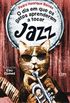 O dia em que os gatos aprenderam a tocar jazz