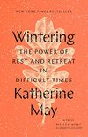 Wintering: The Power of Rest and Retreat in Difficult Times (English Edition)