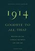 1914 - Goodbye to All That: Writers on the Conflict Between Life and Art (English Edition)