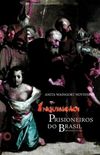 Inquisio: Prisioneiros do Brasil