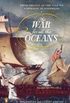The War for All the Oceans: From Nelson at the Nile to Napoleon at Waterloo (English Edition)