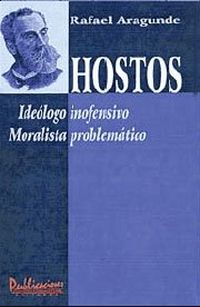 Hostos/Hostos: Ideologo Inofensivo Y Moralista Problematico/Harmless Ideologist and Problematic Moralist