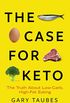 The Case for Keto: The Truth About Low-Carb, High-Fat Eating (English Edition)