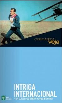 Cinemateca VEJA - Intriga Internacional