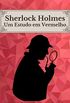 Um Estudo em Vermelho: Sherlock Holmes