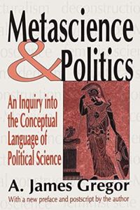 Metascience and Politics: An Inquiry Into the Conceptual Language of Political Science