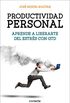 Productividad personal: Aprende a liberarte del estrs con GTD (Spanish Edition)
