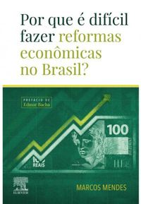 Por que  Difcil Fazer Reformas Econmicas no Brasil?
