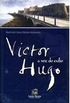 Victor Hugo - A Voz Do Exilio