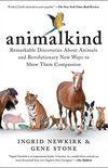 Animalkind: Remarkable Discoveries about Animals and Revolutionary New Ways to Show Them Compassion (English Edition)