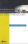 O Controle de Constitucionalidade no Direito Brasileiro