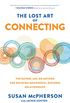 The Lost Art of Connecting: The Gather, Ask, Do Method for Building Meaningful Business Relationships (English Edition)