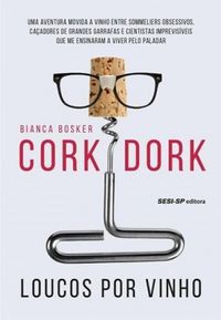 Cork Dork: Loucos por vinho