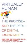 Virtually Human: The Promiseand the Perilof Digital Immortality (English Edition)