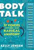 Body Talk: 37 Voices Explore Our Radical Anatomy (English Edition)